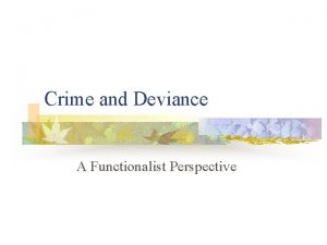 Crime and Deviance A Functionalist Perspective The Functions