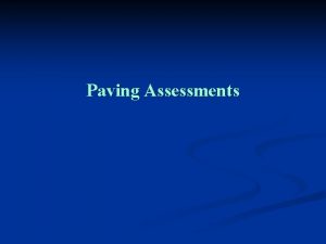 Paving Assessments What is an assessment An assessment