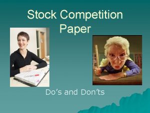 Stock Competition Paper Dos and Donts The key