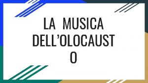 LA MUSICA DELLOLOCAUST O Campi di concentramento A