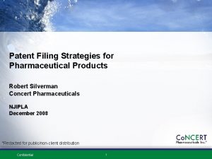 Patent Filing Strategies for Pharmaceutical Products Robert Silverman