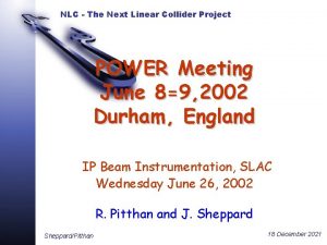 NLC The Next Linear Collider Project POWER Meeting