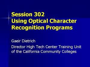 Session 302 Using Optical Character Recognition Programs Gaeir