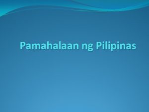 Pamahalaan ng Pilipinas Bakit kaya ginawa ang mga