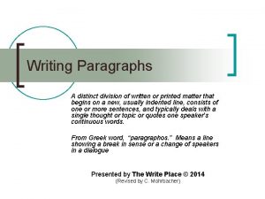 Writing Paragraphs A distinct division of written or