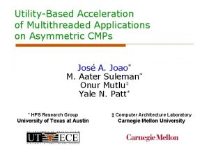 UtilityBased Acceleration of Multithreaded Applications on Asymmetric CMPs