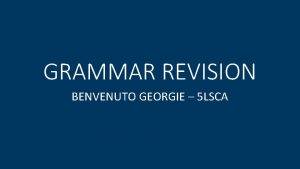 GRAMMAR REVISION BENVENUTO GEORGIE 5 LSCA INDEX ARTICLES