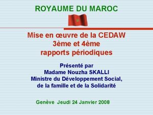 ROYAUME DU MAROC Mise en uvre de la