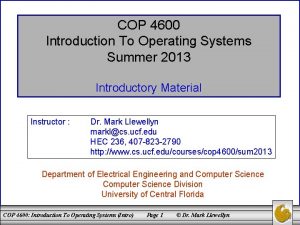 COP 4600 Introduction To Operating Systems Summer 2013