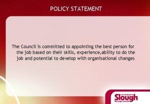 POLICY STATEMENT The Council is committed to appointing