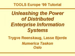 TOOLS Europe 99 Tutorial Unleashing the Power of