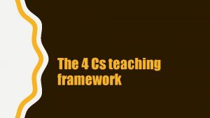 The 4 Cs teaching framework CLIL METHODOLOGY In