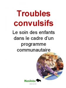 Troubles convulsifs Le soin des enfants dans le