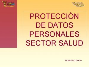 PROTECCIN DE DATOS PERSONALES SECTOR SALUD FEBRERO 2009