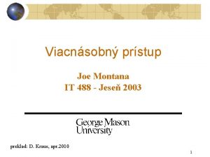 Viacnsobn prstup Joe Montana IT 488 Jese 2003