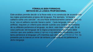 FRMULAS BIEN FORMADAS SINTAXIS EN LA LGICA PROPOSICIONAL