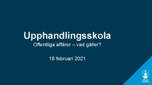 Upphandlingsskola Offentliga affrer vad gller 18 februari 2021