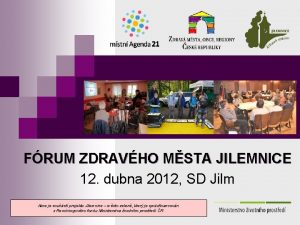 FRUM ZDRAVHO MSTA JILEMNICE 12 dubna 2012 SD