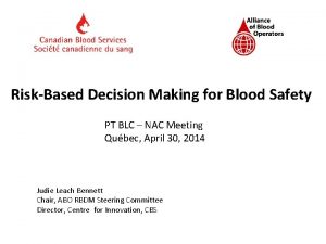 RiskBased Decision Making for Blood Safety PT BLC