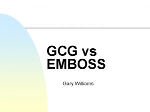 GCG vs EMBOSS Gary Williams Which is better