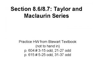 Section 8 68 7 Taylor and Maclaurin Series