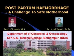 POST PARTUM HAEMORRHAGE A Challenge To Safe Motherhood