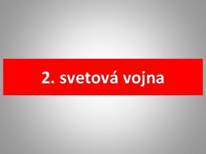 2 svetov vojna Periodizcia 2 svetovej vojny 1