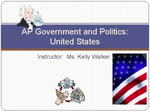 AP Government and Politics United States Instructor Ms