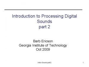 Introduction to Processing Digital Sounds part 2 Barb