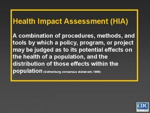 Health Impact Assessment HIA A combination of procedures