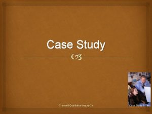 Case Study Creswell Qualitative Inquiry 2 e Case