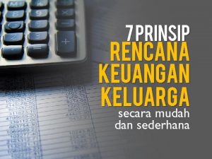 7 Prinsip rencana keuangan keluarga secara mudah dan