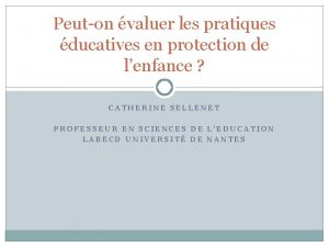 Peuton valuer les pratiques ducatives en protection de