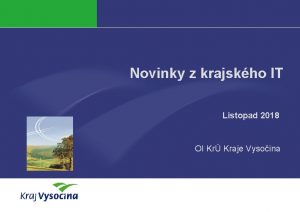 Novinky z krajskho IT Listopad 2018 OI Kr