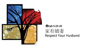 Eph 5 22 32 Respect Your Husband Wife