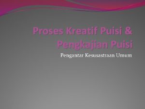 Proses Kreatif Puisi Pengkajian Puisi Pengantar Kesusastraan Umum