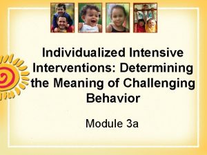 Individualized Intensive Interventions Determining the Meaning of Challenging