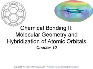 Chemical Bonding II Molecular Geometry and Hybridization of