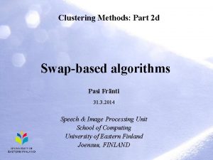 Clustering Methods Part 2 d Swapbased algorithms Pasi