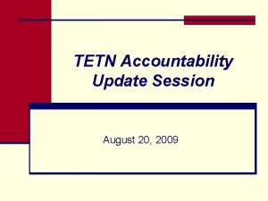 TETN Accountability Update Session August 20 2009 State