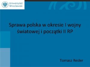 Sprawa polska w okresie I wojny wiatowej i