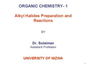 ORGANIC CHEMISTRY 1 Alkyl Halides Preparation and Reactions