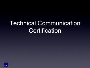 Technical Communication Certification 1 What is certification The