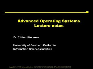 Advanced Operating Systems Lecture notes Dr Clifford Neuman