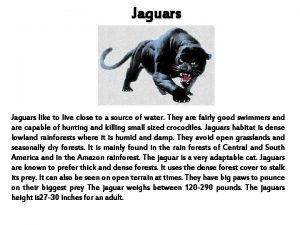 Jaguars like to live close to a source