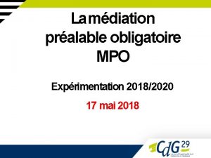 Lamdiation pralable obligatoire MPO Exprimentation 20182020 17 mai