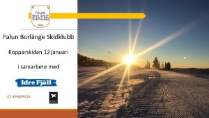 Falun Borlnge Skidklubb Kopparskidan 12 januari i samarbete