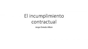 El incumplimiento contractual Jorge Oviedo Albn El efecto