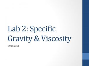 Lab 2 Specific Gravity Viscosity CMCE 2351 Lessons