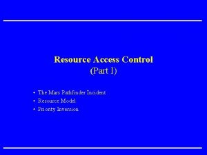 Resource Access Control Part I The Mars Pathfinder